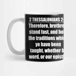 2 Thessalonians 2:15 King James Version Bible Verse Typography Mug